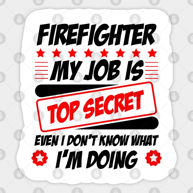 Firefighter, my job is top secret Sticker by Graficof